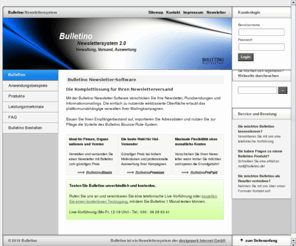 bulletino.net: Newsletter Software, E-Mail Marketing, Newsletter Software Bulletino, Newsletter Software zum Newsletter versenden
Das Bulletino Newslettersystem ist eine sichere und professionelle Newsletter-Software für Ihr E-Mail-Marketing: WYSIWYG-Editor, Personalisierung, Bounce-Management, Auswertungen