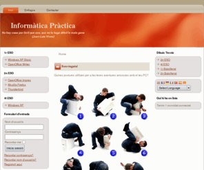 informaticapractica.org: Informàtica Pràctica
Informática Educativa Práctica - Tutoriales básicos para saber utilizar software informático.
Windows XP, OpenOffice, Gimp
