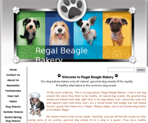 regalbeaglebakery.com: Dog Bakery Featuring All Natural, Healthy Dog Treats and Specialty Cakes for Dogs
Regal Beagle Bakery sells homemade, all natural, healthy dog snacks and specialty cakes. A healthy alternative to the common dog snack.