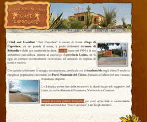 oasicaprolace.it: Bed and Breakfast SABAUDIA
Bed and Breakfast a Sabaudia in provincia di Latina vicino al mare e al parco nazionale del Circeo.