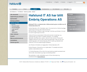 hafslundit.no: Hafslund IT AS har blitt Embriq Operations AS - Hafslund : bedrift : artikler
Hafslund IT AS har blitt Embriq Operations AS