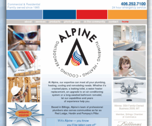 alpinebillings.com: Alpine Plumbing, Heating, Cooling and  Remodeling in Billings, Montana
Our team is comprised of experts in plumbing, heating systems, air conditioning, bathroom remodels and much more. Serving Billings, Red Lodge, Hardin and Pompey's Pillar.