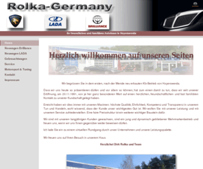 brilliance-rolka.com: Rolka-Germany - Home
Rolka & Co.GmbH, Rolka-Germany, Neu- und Gebrauchtwagen, Brilliance, Brillance-Automobile, Instandhaltung, Karosserie, Unfallwagen, Beratung, Verkauf, Autoteile, Lada, Proton