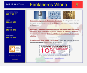 fontanerosvitoria.com: Fontaneros Vitoria 945 17 16 17
Fontaneros Vitoria empresa de fontaneros económica con garantía de fontaneros en vitoria, reparamos goteras, humedades, aumentos de presión fontaneros vitoria