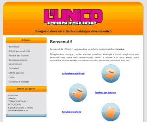 lunico.biz: L'Unico - Il negozio dove un articolo qualunque diventa unico
Articoli personalizzati, fotocopisteria in Torino