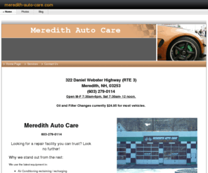 meredithautorepair.com: Meredith Auto Care Located In Downtown Meredith, NH
At Meredith Auto Care we provide full service auto repair on domestics and imports for the Lakes Region area. Including Meredith, Center Harbor, Moultonboro, Holderness, Sandwich, Laconia, and more