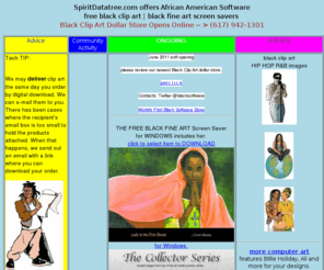spiritdatatree.com: SpiritDatatree.com offers free black clip art graphics and African American software screen savers downloads.
SpiritDatatree offers free african american clip art, black software screensavers and knowledge about how to made smartphone software apps with skills you know.