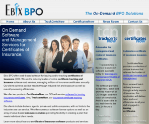 trackcerts.net: Insurance Certificate Tracking and Issuance - Ebix BPO
Ebix BPO is the largest provider of insurance certificate services in the US, and the only company offering solutions that automate every step of certificate issuing and tracking processes.