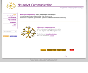 neuroact.com: NeuroAct Communication
Adrian Newman-Tancredi Ph.D. is an independent consultant in pre-clinical neuropharmacology and drug discovery for life-science companies and funding agencies.
Therapeutic areas: psychopharmacology (antipsychotics, antidepressants), chronic pain (fibromyalgia), neurology (antiparkinson)