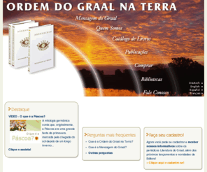 graal.org.br: Ordem do Graal na Terra
NA LUZ DA VERDADE, Mensagem do Graal de Abdruschin, indica um caminho a percorrer, a fim de encontrar respostas para as buscas atuais.