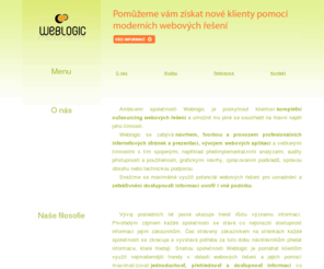 weblogic.cz: O nás | Weblogic - Pomůžeme vám získat nové klienty pomocí moderních webových řešení
Weblogic Vám pomůže získat klienty pomocí moderních webových stránek
