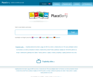 placeberry.com: Placeberry.com - tražilica turističke ponude smještaja i aranžmana
Pretraži smještaj za godišnji odmor, vikend ili izlet. Placeberry.com - tražilica turističke ponude smještaja i aranžmana.