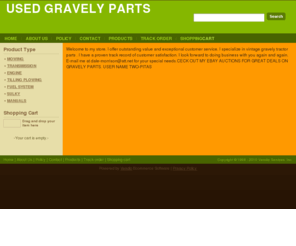 usedgravelyparts.com: used gravely tractor parts online
we provide the best used gravely tractor parts for your dollar. engines, transmissions,fuel systems, magnetos, mowing and gardening equipment, we have it all