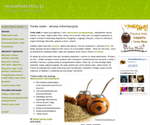 yerbamateinfo.pl: Yerba mate - strona informacyjna
Informacje o yerba mate: właściwości zdrowotne, parzenie, naczynia do yerba mate, curado tykwy i palo santo, bombilla, ostrokrzew paragwajski, działanie herbaty paragwajskiej.