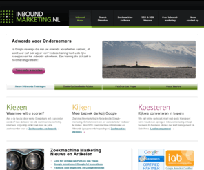 inboundmarketing.nl: Zoekmachine Marketing, Adwords Training en Zoekmachine Optimalisatie | Inboundmarketing.nl
Meer bezoekers op uw website van wie er meer betalende klanten worden. Vraag het gratis SEO advies aan van Inboundmarketing.nl.