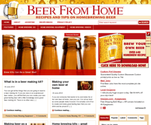 beerfromhome.com: Beer From Home - Tips And Tricks On Brewing Beer From Home
Beer From Home is an beer brewing information resource with info on home brewing techniques, recipes, equipment, and more.