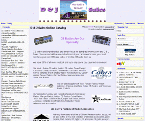 dnjradio.com: D & J Sales Online Catalog
galaxy, cobra, connex, 10 meter, 11 meter, linear amplifier, hot wheels, cb radio, ham radio, microphone, astatic, uniden, super star, coax, electrical, cable, palomar, rm, antenna