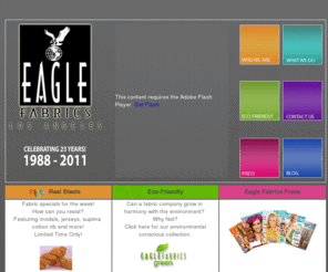 eaglefabrics.com: Eagle Fabric Wholesale and Manufacturer Eco-Friendly Textile Materials SHOP NOW!
Eagle Fabrics is a wholesale fabric manufacturer in the Los Angeles area. Featuring eco-friendly fabric, modal fabric, supima, knit, textile, bamboo, and organic cotton material