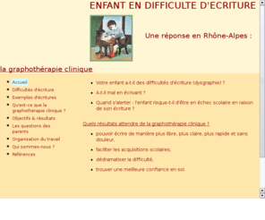 graphotherapie-clinique.org: la graphothrapie clinique pour les enfants en difficult d'criture
la graphothrapie clinique pour les enfants ayant des problmes d'criture dysgraphie