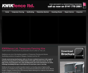 kwikfence.com: Temporary Fencing, Temporary Fencing Hire in Glasgow, Scotland and thoughout the UK from Kwikfence
Kwikfence are one of the leading suppliers of Temporary Fencing and Access Scaffolding solutions throughout Glasgow, Scotland and the UK.