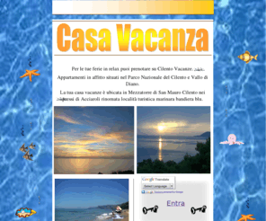 cilentovacanze.info: Casa Vacanza
Casa Vacanza - case per le vacanze nel Cilento  a pochi metri dal mare -San mauro Cilento 