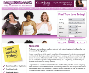 largerdate.co.uk: BBW UK - BBW Dating
Largerdate.co.uk is an online BBW dating website for Big Beautiful Women and brings together single BBW large women and the men that seek them.