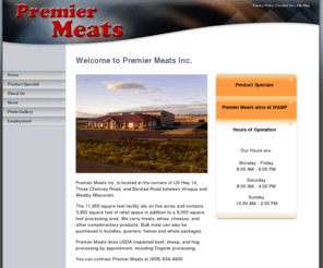 premiermeats.biz: Premier Meats Inc.
Premier Meats Inc. will be located at the corners of US Hwy 14, Three Chimney Road, and Barstad Road between Viroqua and Westby Wisconsin. 