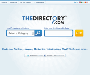 thedirectory.com: TheDirectory.com - Find a Local Business - Browse Local Professionals
Browse listings of local business and professionals in your area. Search your city, state, or zip code to view profiles of businesses, find doctors, lawyers, chiropractors, podiatrists, dentists, therapists and other local professionals