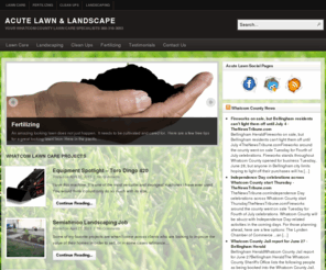 acutelawn.com: Welcome to Acute Lawn and Landscape
Acute Lawn & Landscape is a site dedicated to excellent customer service in the Whatcom County area for lawn care, landscaping and bed maintenance