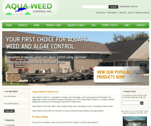 aquaweed.com: Aqua-Weed Control Inc.
Aqua-Weed Control Inc. specializes in aquatic weed and algae control using approved herbicides and algaecides in lakes and ponds throughout Michigan since 1975. Aqua-Weed Control Inc. employs certified applicators licensed by the Michigan Department of Agriculture.