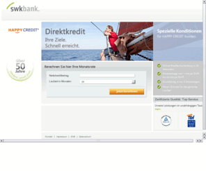 happy-credit.net: Direktkredit, Festgeld | SWK Bank
Die Süd-West-Kreditbank Finanzierung GmbH (SWK Bank) - Deutsche Direktbank vergibt seit über 50 Jahren schnelle und direkte Kredite an Privatpersonen.