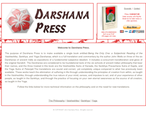 darshanapress.com: Vaisheshika, Sankhya, and Yoga Darshanas: Modern translations and commentaries
Modern complete translations and commentaries of the Vaisheshika, Sankhya, and Yoga Darshanas as expositions of subjective idealism.