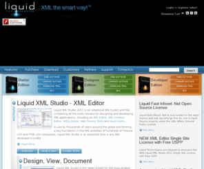 liquid-technologies.com: XML Editor | XML Schema | Liquid Technologies
XML Tools Provider: XML Studio - Graphical XML Schema Editor. XML Data Binder - Generate C++, C#, Java, VB .Net, Visual Basic classes from any XML Schema (XSD, XDR, DTD).