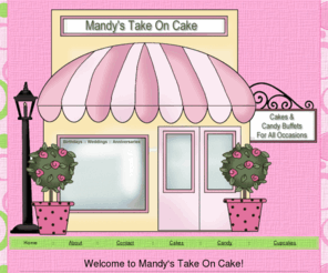 mandystakeoncake.com: Mandy's Take On Cake - Cakes and Candy Buffet For All Occasions
Let us help you make your event deliciously memorable.