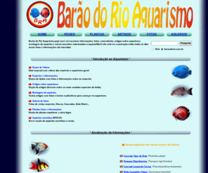 baraodorio.com.br: Barão do Rio Aquarismo:Porque lugar de peixe é no rio
Peixe, peixes, peixes ornamentais, peixes de aquario, aquarismo no Brasil, aquarios de agua doce, aquarios marinhos, peixes tropicais de aquario, aquarios plantados, plantas aquaticas