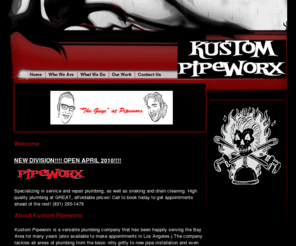 kustompipeworx.com: Kustom Pipeworx
Kustom Pipeworx-For your custom piping needs in Santa Cruz, CA