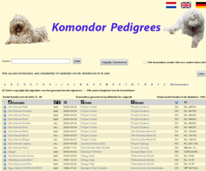 komondor-pedigree.com: Komondor Pedigrees
Stambomen van de Hongaarse Herdershond, de Komondor. 