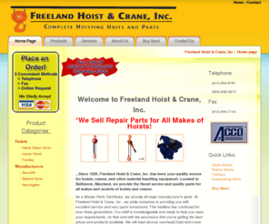 freelandhoist.com: Freeland Hoist & Crane, Inc. - Fulfilling all of your Overhead Equipment Needs. Purchasing, Repairs, Installations.
Freeland Hoist and Crane, Inc. offers Electric Hoist, Suspending Mini Electric Hoist, Round Chain Electric Hoist, Electric hoist with moving vehicle, Electric Winch,   Rotary Hoist Frame,Building Electric Windlass,and other Electric products.