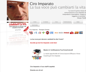 latuavocepuocambiartilavita.it: Il libro di Ciro Imparato-Metodo FourVoiceColors®
Libro di Ciro Imparato - La tua voce può cambiarti la vita - Metodo Four Voice Colors