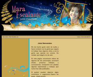 maraescalante.com: Mara Escalante
Página de Mara Escalante en donde encontrarás videos y fotografías de sus personajes.