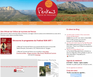 tourismepertuis.fr: Office de tourisme de Pertuis - Luberon et Pays D'Aix - Provence
Decouvrir la ville avec l'office de tourisme : plan de Pertuis, conseil en hebergement, gastronomie et shopping, culture et histoire, balades dans les vignobles, randonnees, hotel, chambre d'hote, gite.