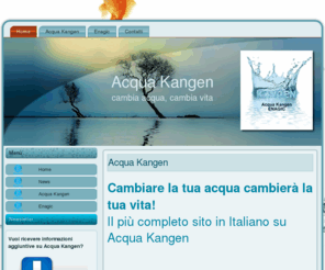 acqua-ionizzata-alcalina.com: Acqua Kangen Italia
Il più completo sito in Italiano su Acqua Kangen: la più grande opportunità di benessere in Europa.