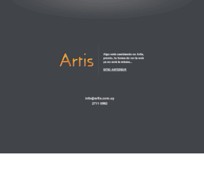 artis.com.uy: Artis
Algo está cambiando en Artis, pronto, tu forma de ver la web ya no será la misma...