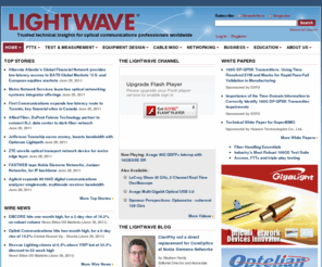 msoptics.net: Lightwave Online | Fiber Optic Markets, Products, News, Technology for optical communications professionals worldwide
Coverage of worldwide optical communications technology, applications, markets and trends. Daily fiber optic news and features covering fiber optic equipment, fiber optic cabling, FTTX, PON, FTTH, FTTN, WDM, DWDM, fiber to the premise, fiber optic testing, equipment, fiber optic networks, fiber optic markets and more