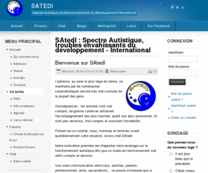 satedi.net: SAtedI • SAtedI : Spectre Autistique, troubles envahissants du développement - International
Site officiel de l'association SAtedI = Spectre Autistique, troubles envahissants du développement - International