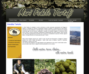 marifedeletartufi.com: Mari fedele Tartufi
Vendita Tartufi in Umbria a Campello sul Clitunno