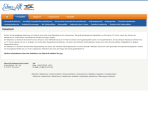 edmolift-hebetechnik.de: EdmoLift - Hebetisch für ihr Unternehmen
Die Angebotspalette reicht vom Kompakthubtisch, bis hin zu vertikalen und horizontalen Doppelscherenhubtischen.