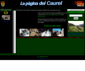 lapaginadelcaurel.es: La pagina del Caurel
La web mas completa sobre la sierra del Caurel (Lugo). Con foros, chat y otros servicios.