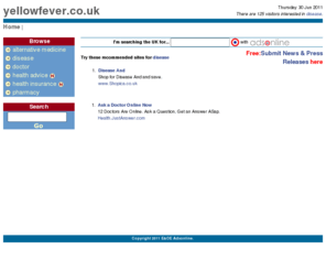 yellowfever.co.uk: disease at yellowfever.co.uk, The UK disease guide
The UK disease guide. Read disease news and articles