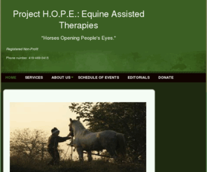 projecthope-equinetherapy.com: Project Hope Equine Therapy - Home
Equine Assisted Psychotherapy Services Prayers and donations are greatly appreciated.Specializing in:Drug and Alcohol addictionsDepressive DisordersIndividual counselingFamily counseling Children with attention deficit disorders and hyperactivity.Therapy f